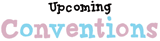 Meet us at conventions!